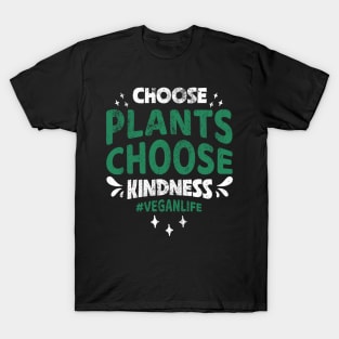 Choose Plants Choose Kindness T-Shirt